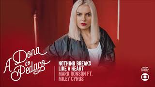 Trilha Sonora - A dona do pedaço - Nothing breaks like a heart - Mark Ronson - Miley Cyrus