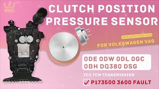 How to change clutch position pressure sensor for VAG 0DE 0DW 0DL 0GC 0BH DQ380 DSG  P173500 3600