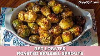 Red Lobster Roasted Brussels Sprouts