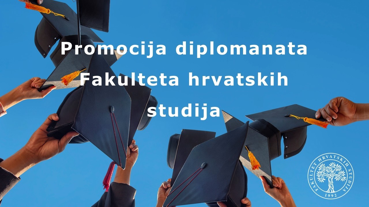Promocija diplomanata Fakulteta hrvatskih studija 13. veljače 2026. u 11 sati