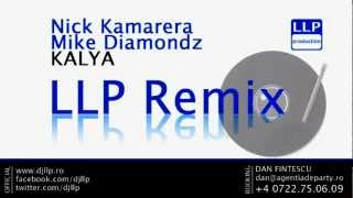 Nick Kamarera feat. Mike Diamondz - Kalya (LLP Remix)