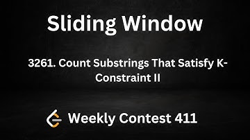 Count Substrings That Satisfy K-Constraint 2 || Sliding Window Series || Weekly Contest 411
