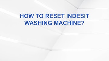 How To Reset Indesit Washing Machine?
