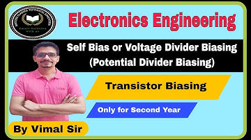 Transistor Biasing | Voltage Divider Biasing | Self Biasing | Electronics by Vimal Sir