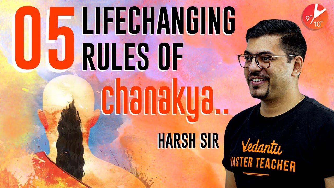 5 Life Changing Rules Of Chanakya Chanakya Niti Best Lessons Vedantu Class 9 And 10 Youtube