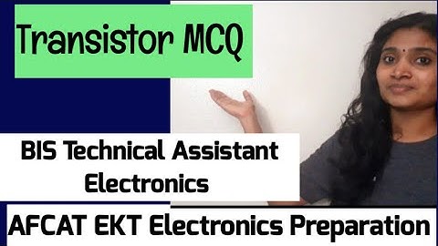 Transistor MCQ|AFCAT EKT 2020 |BIS Technical Assistant Electronics Preparation|Transistor Questions