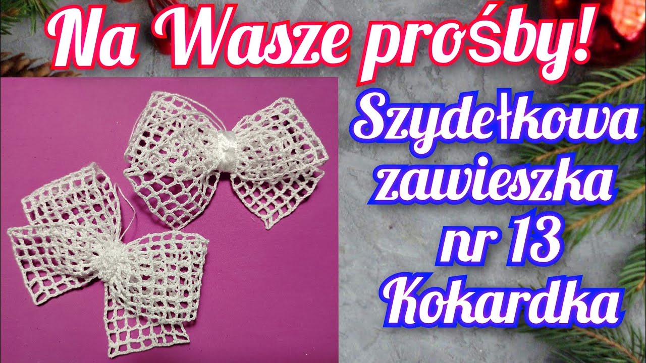 Piękne kokardki dla pięknej dziewczynki - Waszej choinki! Szydełkowa zawieszka nr 12.