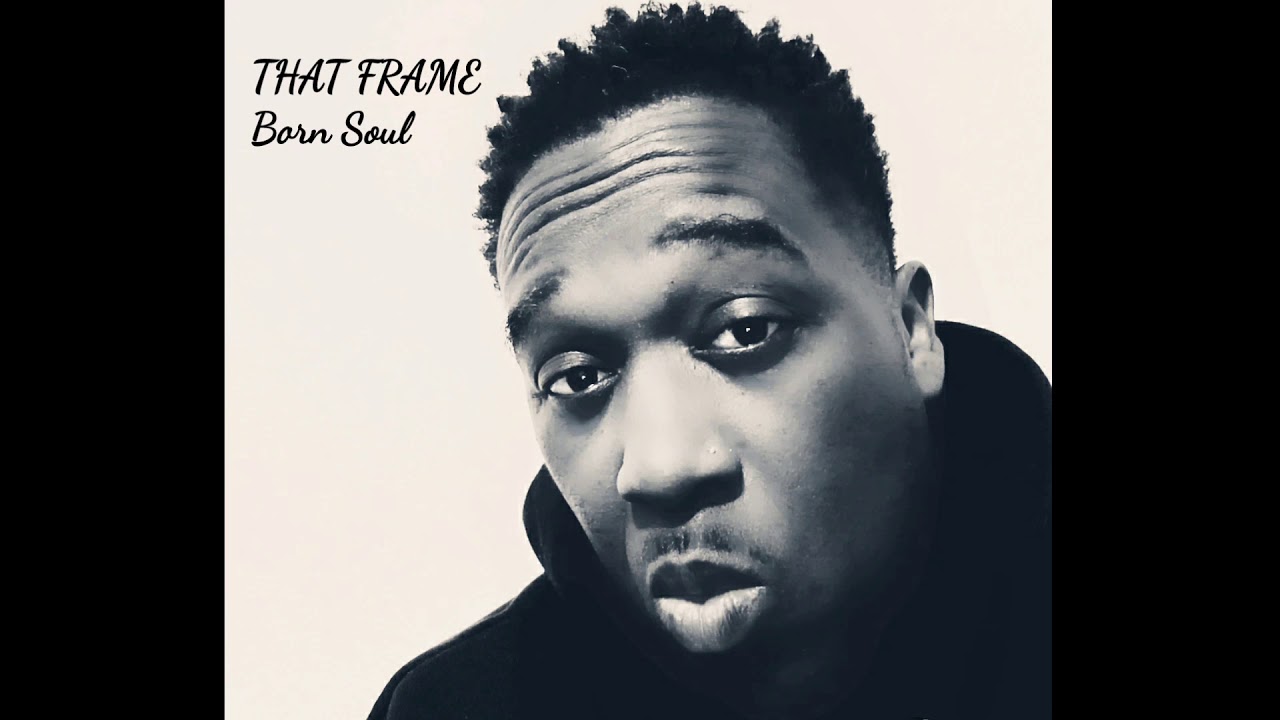 Born Soul - That Frame (Audio)