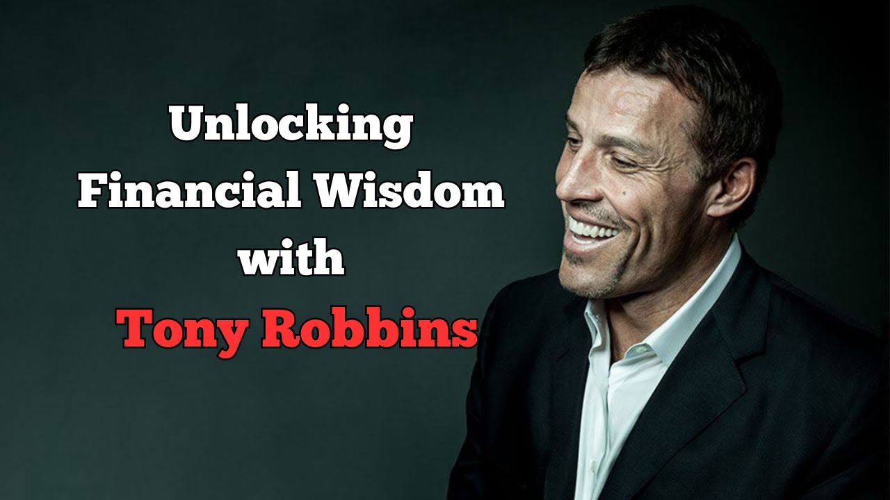 Unlocking Financial Wisdom with Tony Robbins