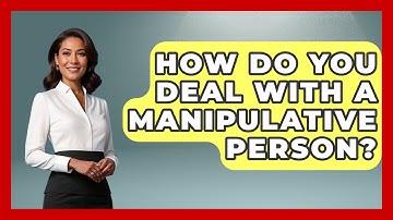 How Do You Deal With A Manipulative Person? - Get Divorce Answers