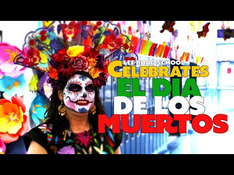 Lee Road School Celebrates El Dia De Los Muertos