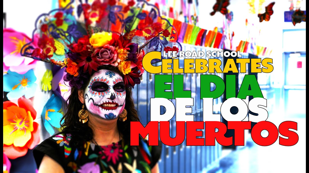 Lee Road School Celebrates El Dia De Los Muertos - YouTube