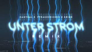Hanybal X Krime X Ffragezeichen - Unter Strom Remix (Prod. Von Ersonic) [Official Audio]