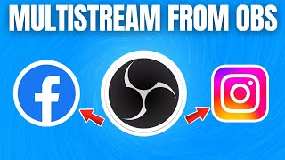 How to Multistream Facebook & Instagram with OBS