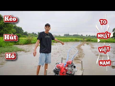 Kèo Hút Hồ Lớn Nhất Việt Nam