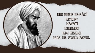 Ebu Bekir er-Râzî Kimdir? Hayatı, Eserleri, İlmi Kişiliği Razi Kimdir? Deist Filozof İslam felsefesi