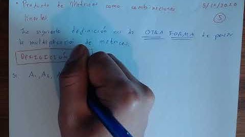 Álgebra Lineal C10-P4: Diferentes formas de ver la multiplicación de matrices