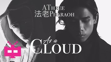 AThree阿热丝兰  x 法老Pharaoh - 《As a Cloud》AUDIO ONLY