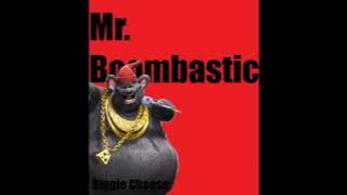Mr.Boombastic | Biggie Cheese
