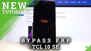 How to Bypass FRP in TCL 10 SE – Bypass Google Verification