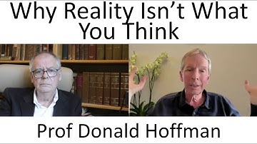 Why Reality Isn’t What You Think: Donald Hoffman’s Mind-Blowing Science