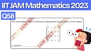 IIT JAM 2023 Mathematics Q58 | Eigenvectors &amp; Geometric Multiplicity