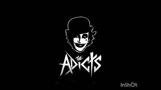 The Adicts (Breakdown)