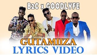 Video thumbnail of "GUTAMIIZA LYRICS - B2C ft RADIO AND WEASEL LYRICS VIDEO"