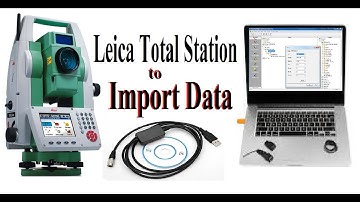 Leica Totalstation Export & Import Data/How to Import Data from Leica Totalstation