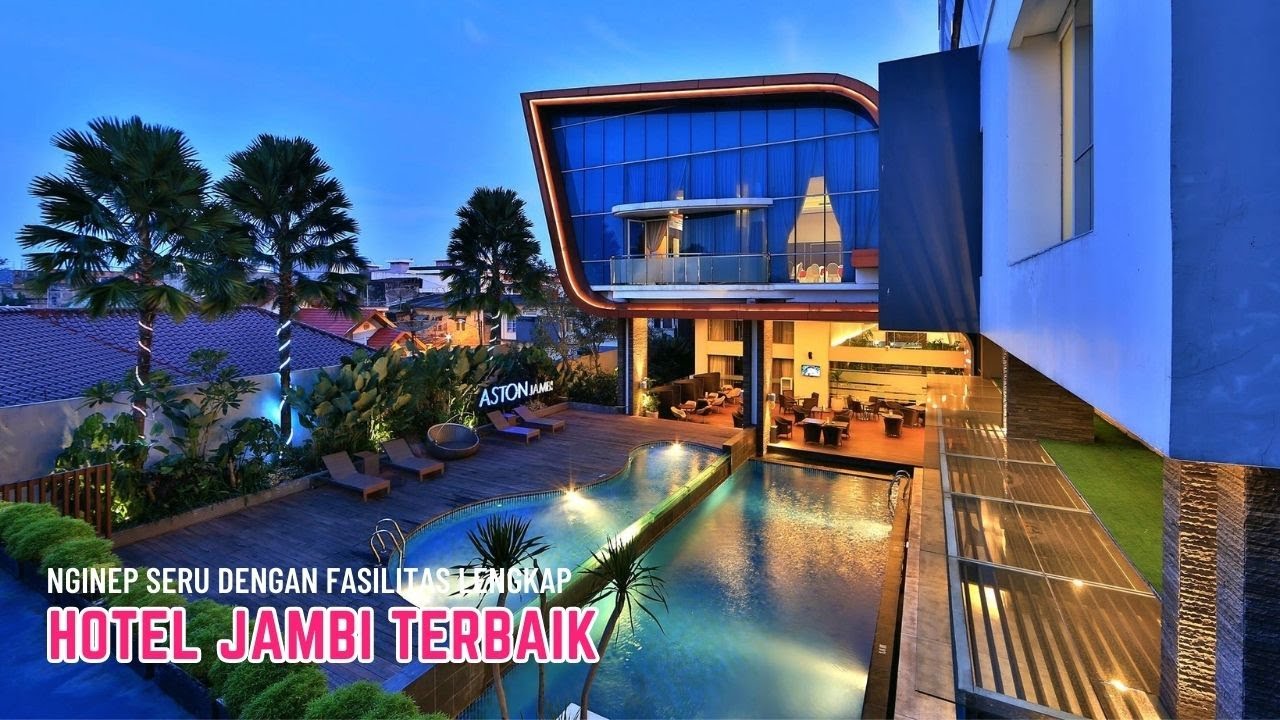 10 Rekomendasi HOTEL DI JAMBI TERBAIK 2023 | Fasilitas Lengkap Lokasi Strategis