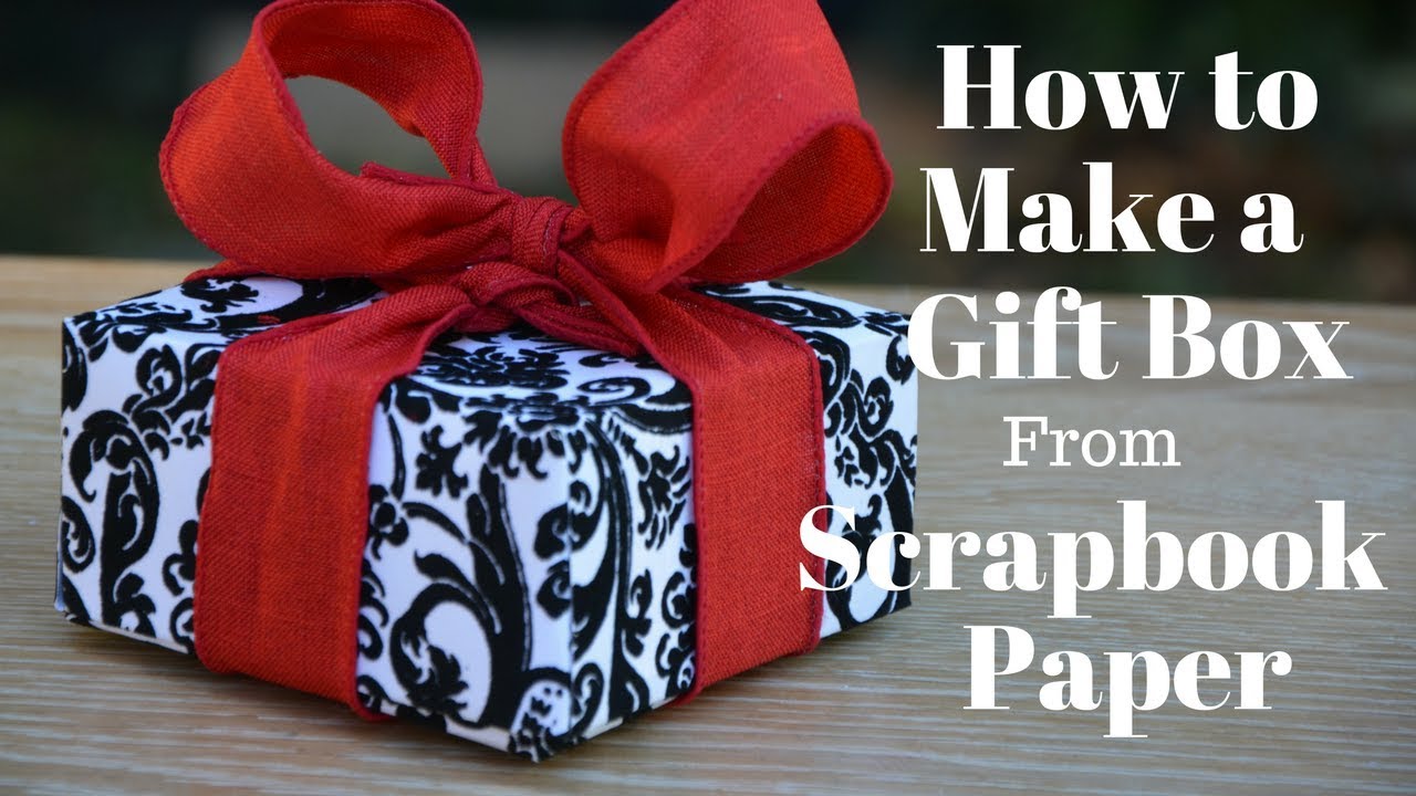 How to Make DIY Gift Boxes Using Scrapbook Paper - easy gift giving!