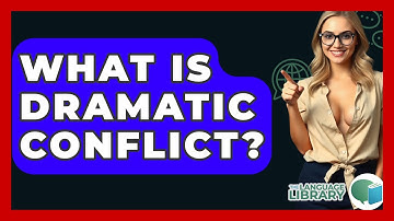 What Is Dramatic Conflict? - The Language Library