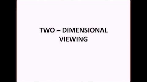 Two Dimensional Viewing - Viewing Pipeline