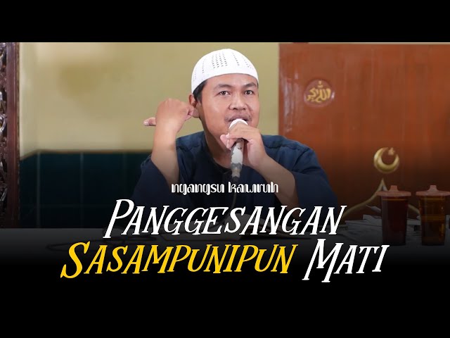 Panggesangan Sasampunipun Mati | Ustadz Abul Aswad Al Bayaty class=