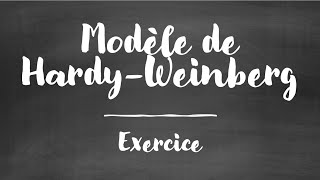 Exercice modèle Hardy & Weinberg