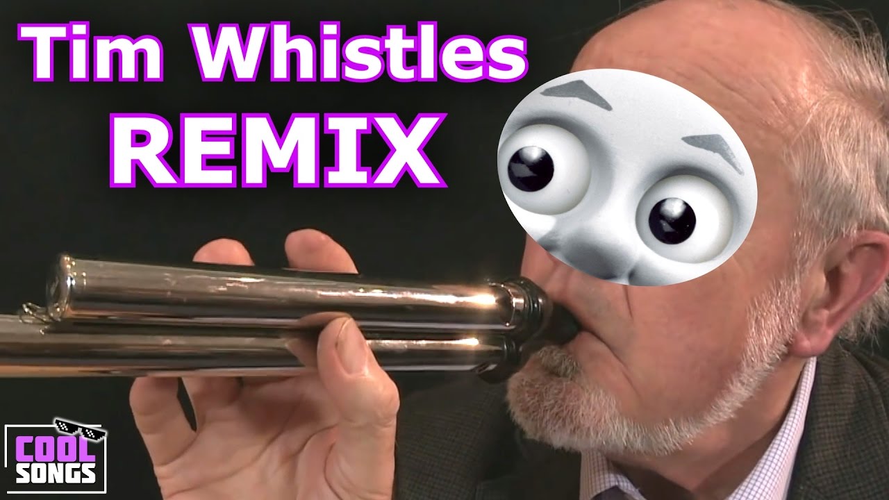 Tim Whistles REMIX