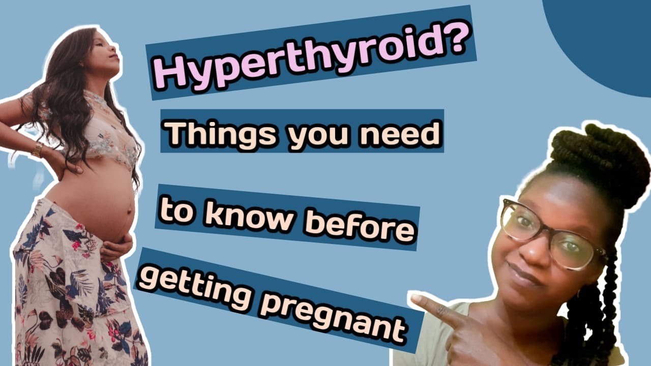 Is it possible to get pregnant with hyperthyroidism?| I got the answer