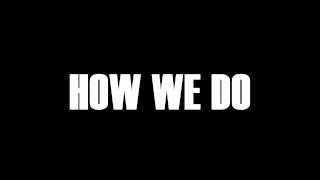 HOW WE DO - ILLSLICK