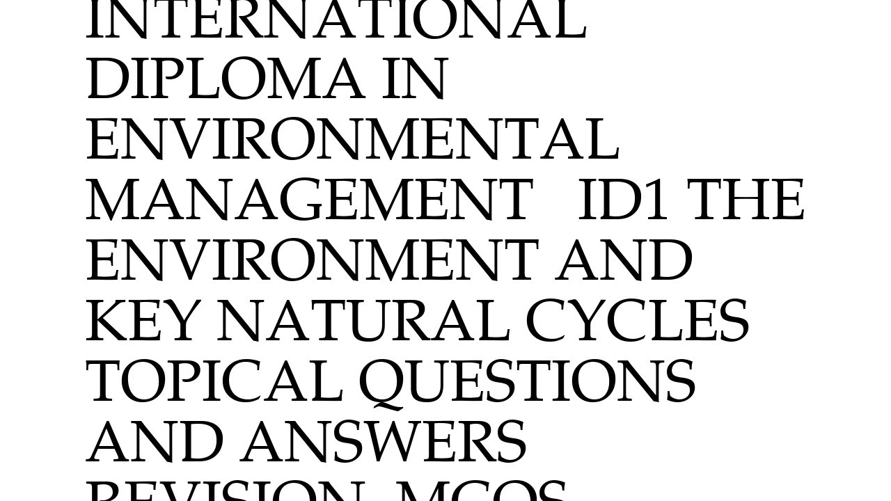 INTERNATIONAL DIPLOMA IN ENVIRONMENTAL MANAGEMENT   ID1 - THE ENVIRONMENT AND KEY NATURAL ...