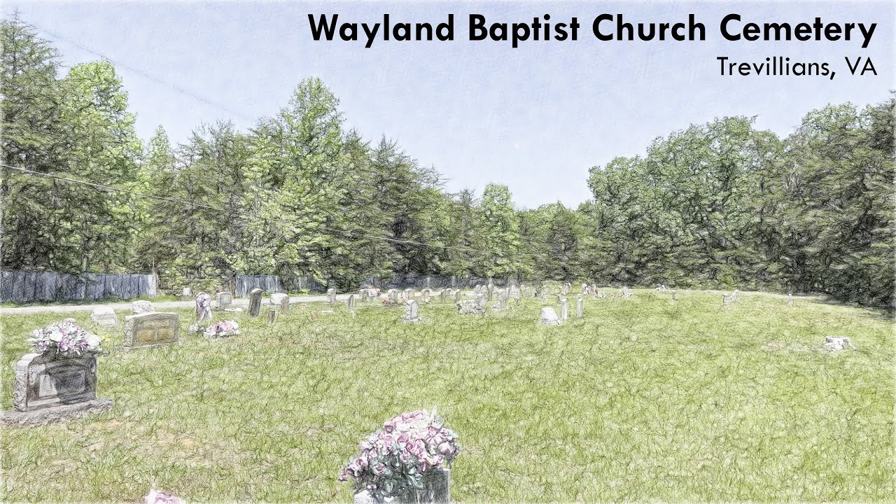 Wayland Baptist Church Cemetery Trevilians, VA YouTube