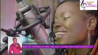 Swahili Gospel Reggae Worship Covers Mix 2024/DJ Jaykay 0