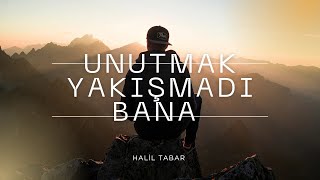 Unutmak Yakışmadı Bana Duygusal Türkçe Şarkı