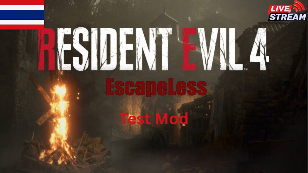 [Live] [Test Mod] Resident Evil 4 Remake | Mod EscapeLess Part 1 [Thai]