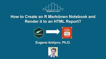 How to Create an R Markdown Notebook and Render it to an HTML Report?