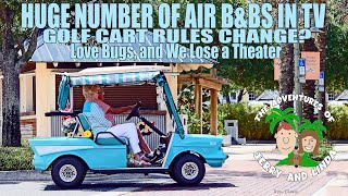 Huge Number of Air B&amp;Bs, Golf Cart Rules change Coming? Lovebugs, &amp; Goodbye Barnstorm Theatre!