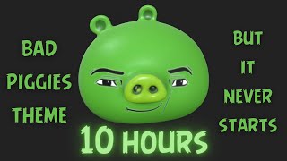 Bad Piggies Theme But It Never Starts 10 Hours