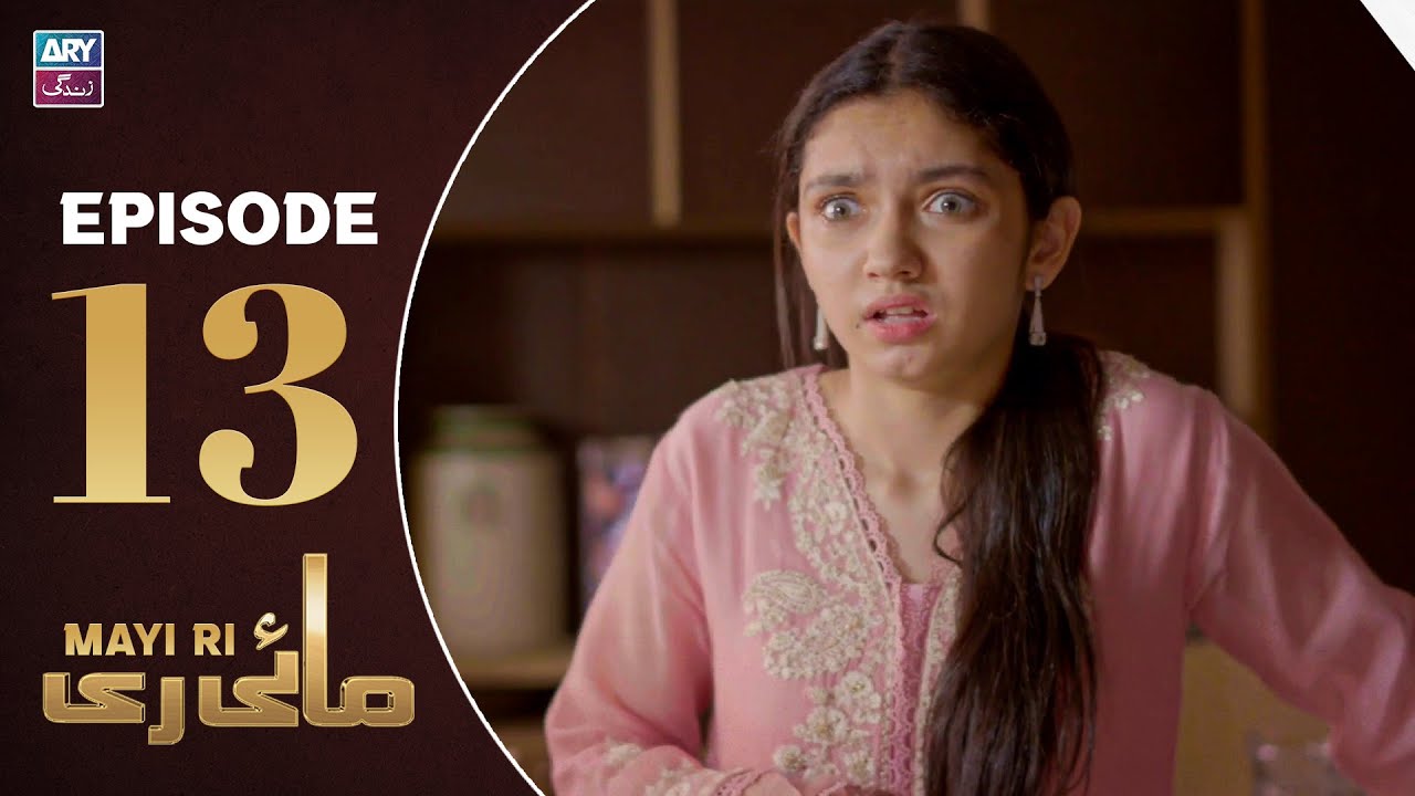 Mayi Ri Episode 13
