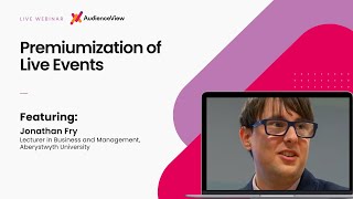 Premiumization of Live Events | Hosted by AudienceView