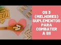 3 suplementos para combater a SII