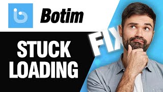 Information How To Fix Botim App Stuck Loading | Easy Quick Solution Guide